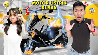 MOTOR LISTRIK KESAYANGAN PAPA RUSAK SAMPAI SAMANTHA GA BERHENTI NANGIS KEJER !!