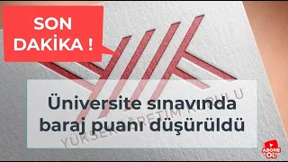 Son Dakika Üniversite sınavında YKS'de baraj puanları düşürüldü