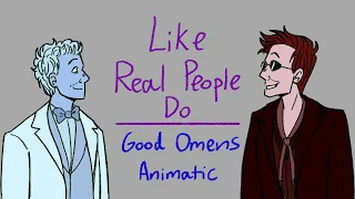 Like Real People Do || Good Omens Animatic