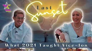 Last Sunset: What 2021 Taught Vice-Ion | VICE GANDA