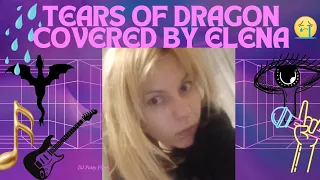 Tears of a dragon covered by Elena