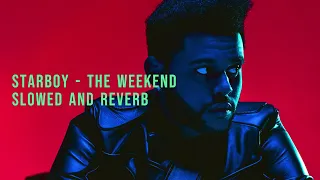 The Weekend - Starboy (Slowed and Reverb)