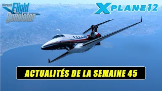 👀 [ X-Plane 11 & 12 - Flight Simulator 2020 ] Actualités de la semaine 45