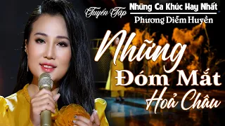 Những Ca Khúc Hay Nhất Phương Diễm Huyền | Album Trữ tình Bolero hay nhất