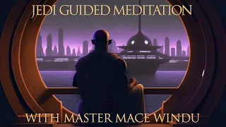Guided Jedi Meditation with Mace Windu: Balancing Dark and Light