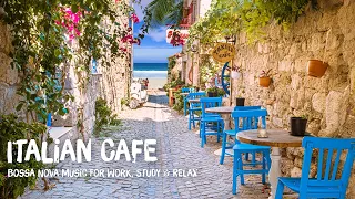 Italian Seaside Coffee Shop Ambience With Relaxing Bossa Nova Music for Stress Relief