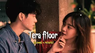 TERA FITOOR ( SLOWED +REVERB ) LOFI SONG /LOVE SONG