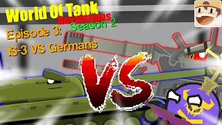 WOT Revolutions S2E3: IS-3 VS Germans. |Full Fight| - (Cartoon About Tanks)  Stick Nodes Pro.