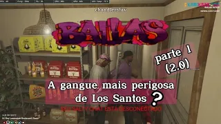 Ballas: a gangue mais perigosa de Los Santos - parte 1 (2.0)
