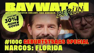Narcos: Florida | Folge 100c Geburtstags-Special | Baywatch Berlin - Der Podcast