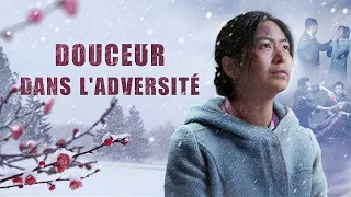 Film chrétien complet en français « Douceur dans l'adversité » La puissance de la foi (Témoignage)