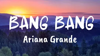 Bang Bang  (Lyrics) - Jessie J  ft. Ariana Grande & Nicki Minaj