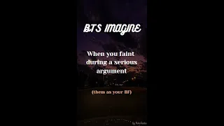 BTS IMAGINE - When you faint during an argument 😢💔 #bts #btsimagine #btsreaction