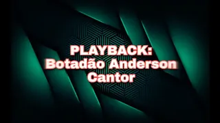 Playback Grátis (BOTADÃO) Anderson cantor & véi da Pisadinha