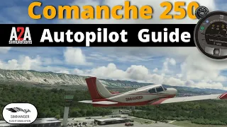 A2A Comanche 250 | Autopilot Tutorial for MSFS | Includes ILS