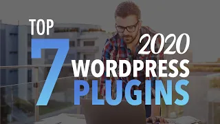 The 7 Best WordPress Plugins 2020