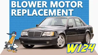 Mercedes-Benz W124 E-Class Blower Motor Replacement