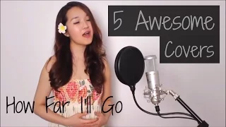 How Far I'll Go - Disney's Moana (5 Awesome Covers)