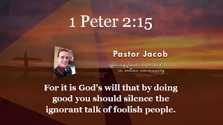 1 Peter 2:15   Good Works Silence Ignorant Voices - Pastor Jacob