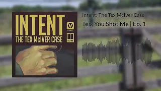 Intent: The Tex McIver Case - Ep. 1