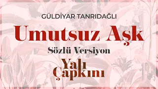 Umutsuz Aşk (Sözlü Versiyon)  Eda Güney & Güldiyar Tanrıdağlı