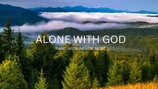 Alone With GOD | Instrumental Worship and Scriptures with Nature | Piano Worship Music for Payer