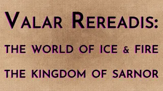 Valar Rereadis: TWOIAF - The Kingdom of Sarnor