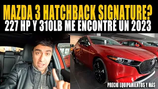 ENCONTRANDO UN MAZDA 3 HATCHBACK SIGNATURE 2023 🔥