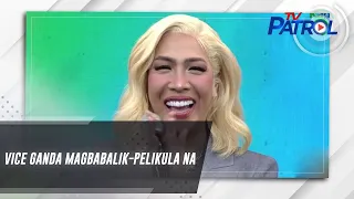 Vice Ganda magbabalik-pelikula na | TV Patrol