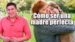 Cómo ser una madre perfecta Por el Placer de Vivir con el Dr  César Lozano