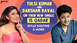 Darshan Raval & Tulsi Kumar On 'Is Qadar' | InstantBollywood