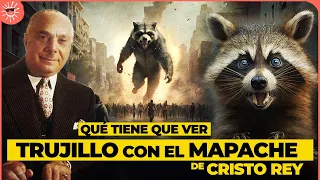 ¿Qué tiene que ver TRUJILLO con el MAPACHE de CRISTO REY?