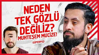 Neden Tek Gözlü Değiliz? Muhteşem Mucize! - Süperpoz | Mehmet Yıldız