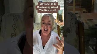 Why Am I Still Ruminating Over The Narcissist? #obsessed with ex