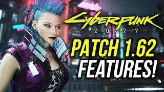 Cyberpunk 2077 PATCH 1.62 Biggest New Features