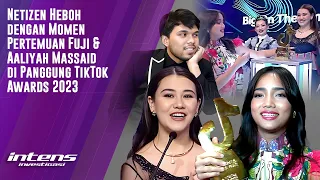 Pertemuan Fuji &  Aaliyah Massaid di Panggung TikTok Awards 2023 Tuai Kehebohan Netizen