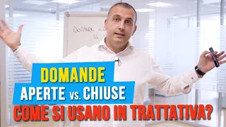 Domande aperte vs. domande chiuse? Come si usano in trattativa?