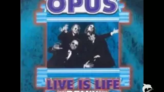 OPUS - Live is Life REMIX