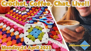 Crochet, Coffee, Chat, Live!! 24 April 2023 Monday
