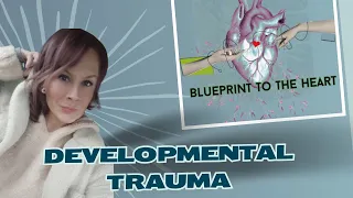 Developmental Trauma Chapter 3 Blueprint to the Heart