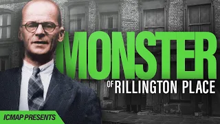 The Horrors Of Rillington Place: John Reginald Christie