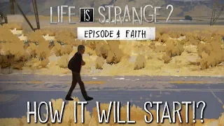 HOW WILL Life Is Strange 2: Episode 4 Faith START? - LIS 2 Episode 4