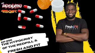 Ep 206 - The Hypocrisy Of The Red pill & Fresh and Fit