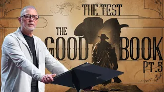 The Test :: The Good Book Pt. 5 with Pastor Steve Smothermon
