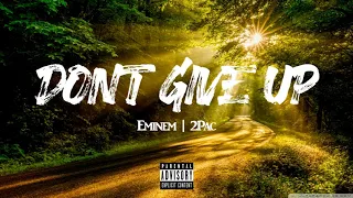 Eminem ft. 2Pac - Don't Give Up | Remix