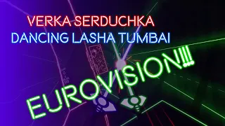 Dancing Lasha Tumbai - Verka Serduchka || EUROVISION! (Beat Saber Custom Song)