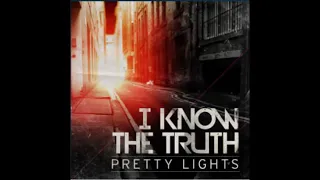 Pretty Lights   I Know The Truth HD OFFICIALSTUDIO RELEASE