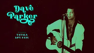 Dave Parker - Tatala Lou Fatu (Audio)