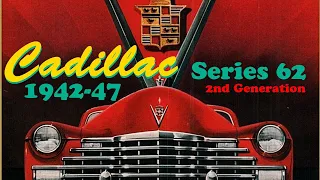 1942 - 47 Cadillac Series 62 - Unchallenged for Quality