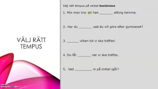 Välj rätt tempus, verbgrupp 2 a och 2 b